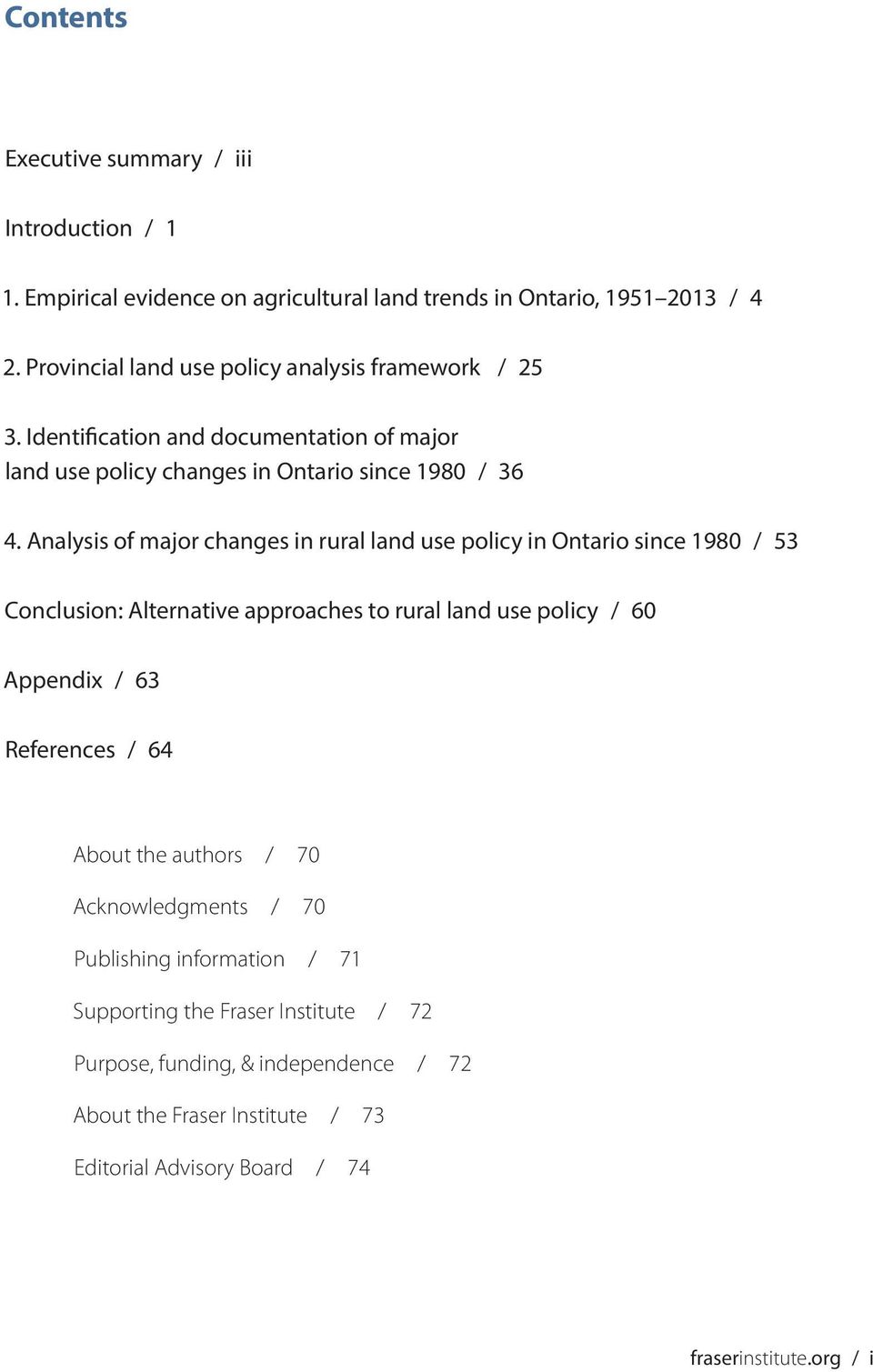 Analysis of major changes in rural land use policy in Ontario since 1980 / 53 Conclusion: Alternative approaches to rural land use policy / 60 Appendix / 63