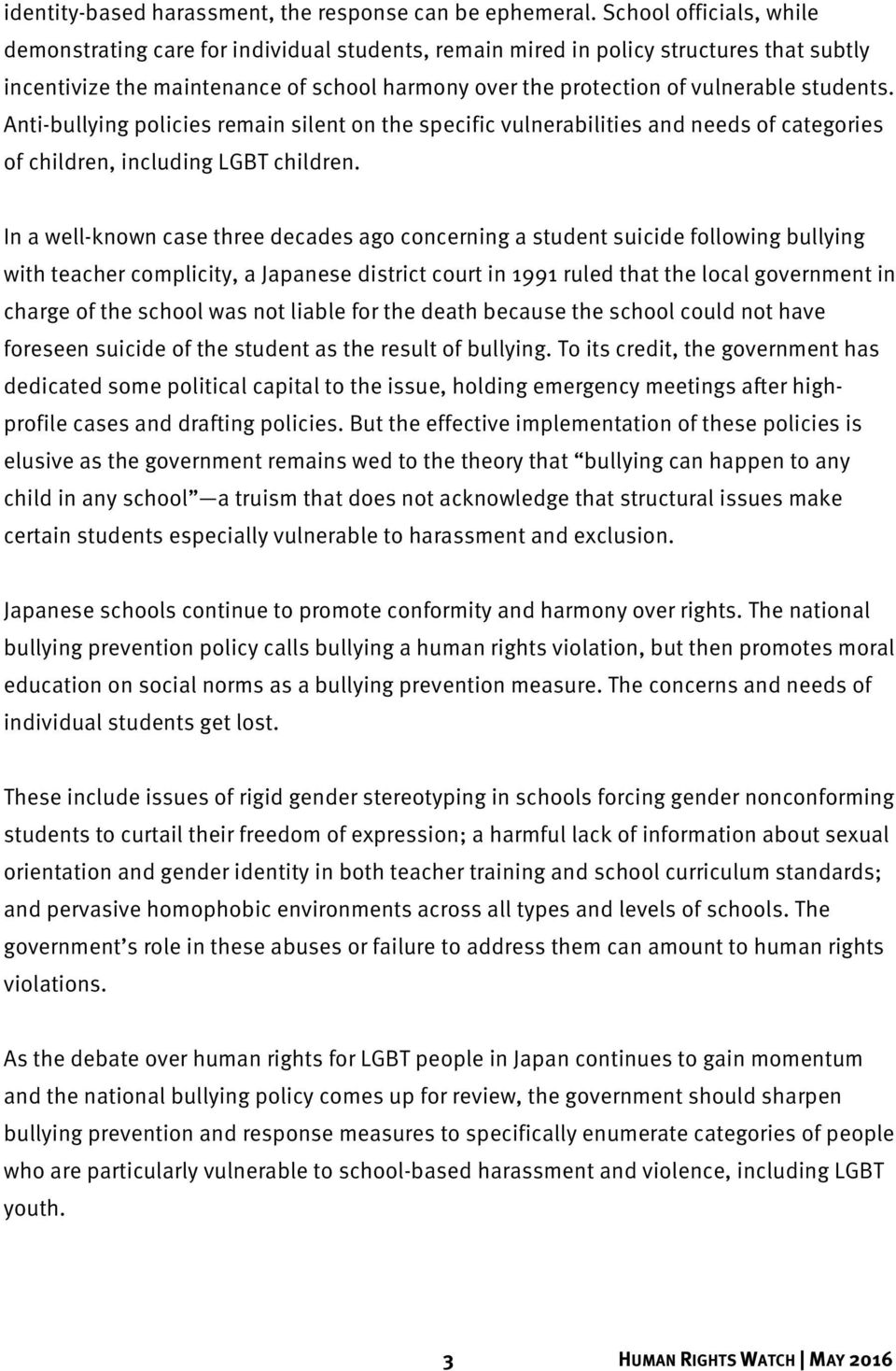 students. Anti-bullying policies remain silent on the specific vulnerabilities and needs of categories of children, including LGBT children.
