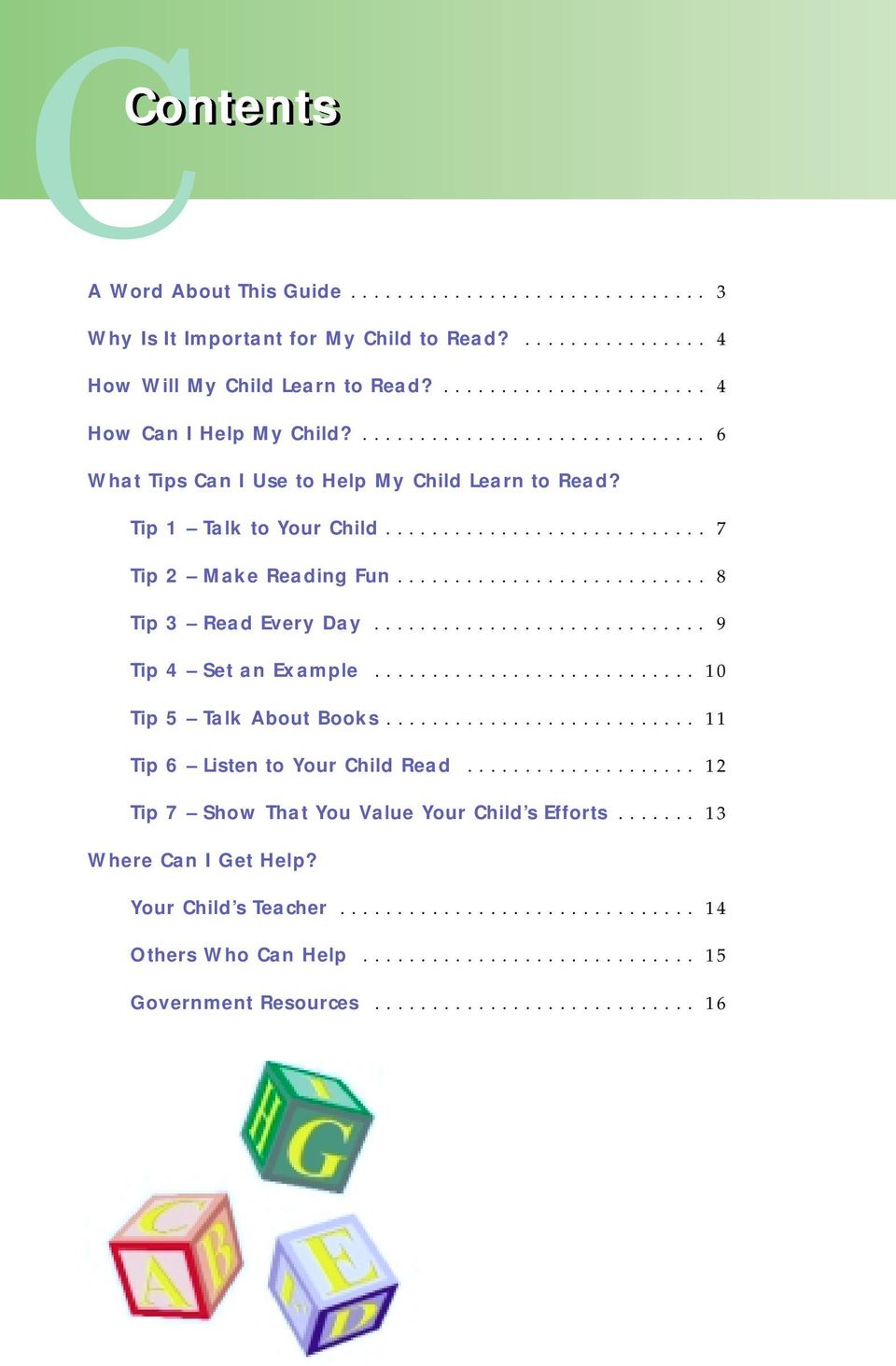 ............................ 9 Tip 4 Set an Example............................ 10 Tip 5 Talk About Books........................... 11 Tip 6 Listen to Your Child Read.