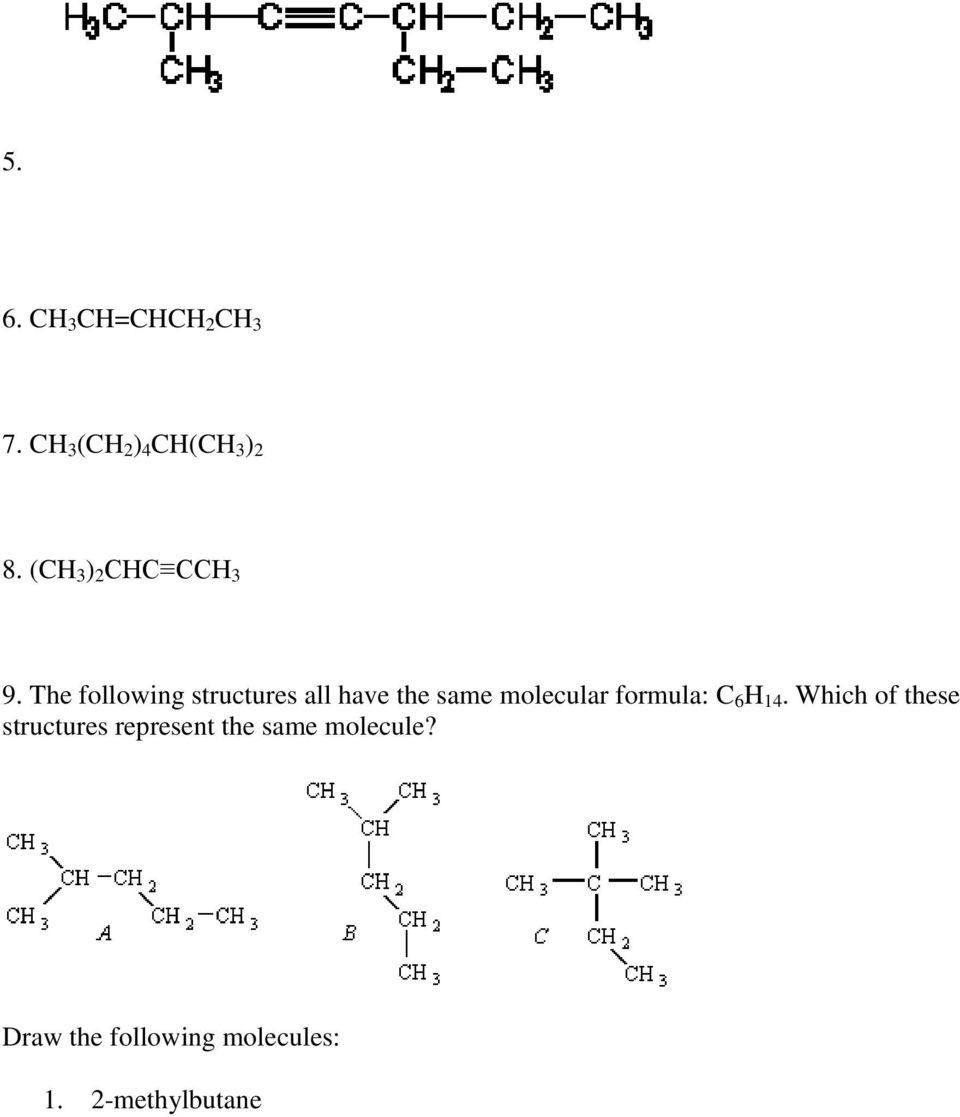 The following structures all have the same molecular formula: C