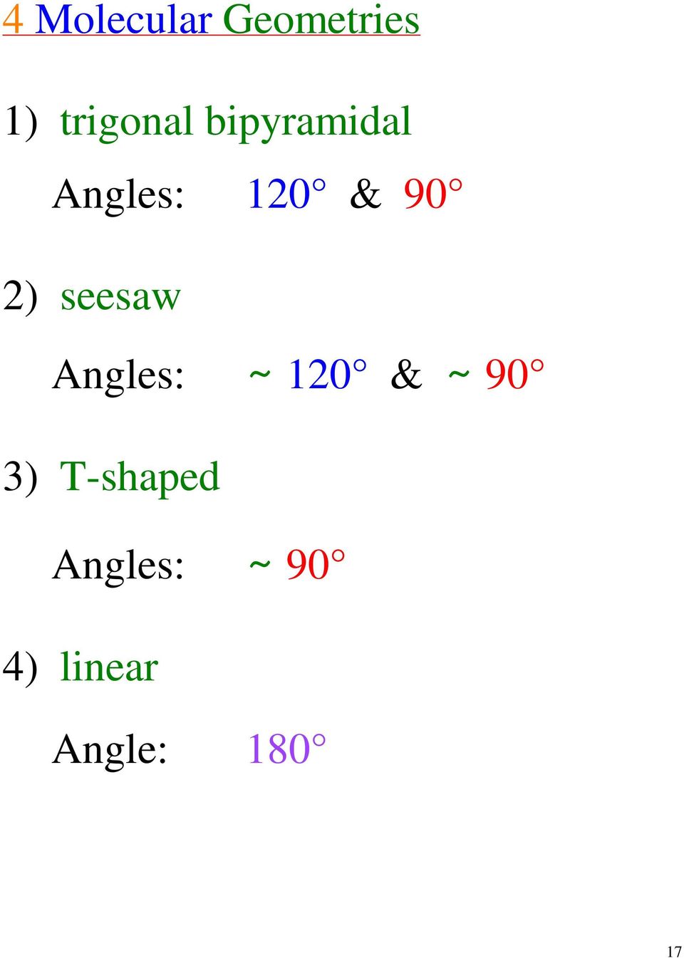 seesaw Angles: - 120 & - 90 3)