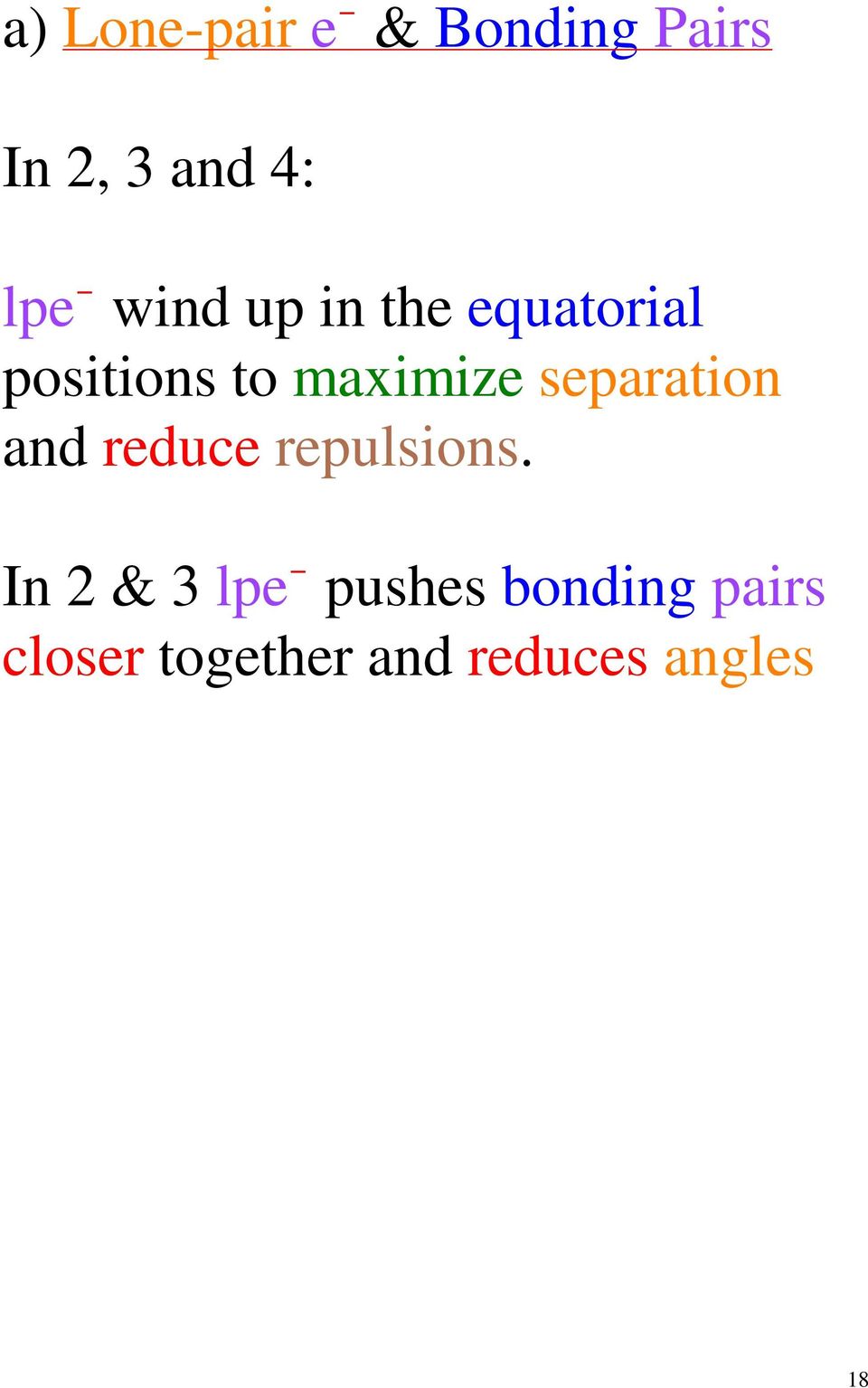 separation and reduce repulsions. In 2 & 3 lpe!