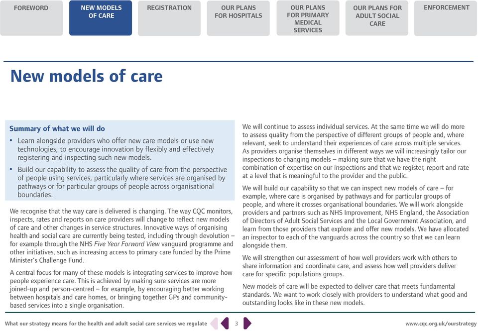 Build our capability to assess the quality of care from the perspective of people using services, particularly where services are organised by pathways or for particular groups of people across