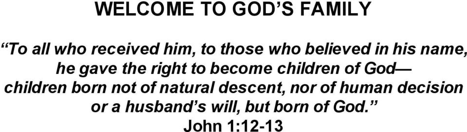 children of God children born not of natural descent, nor