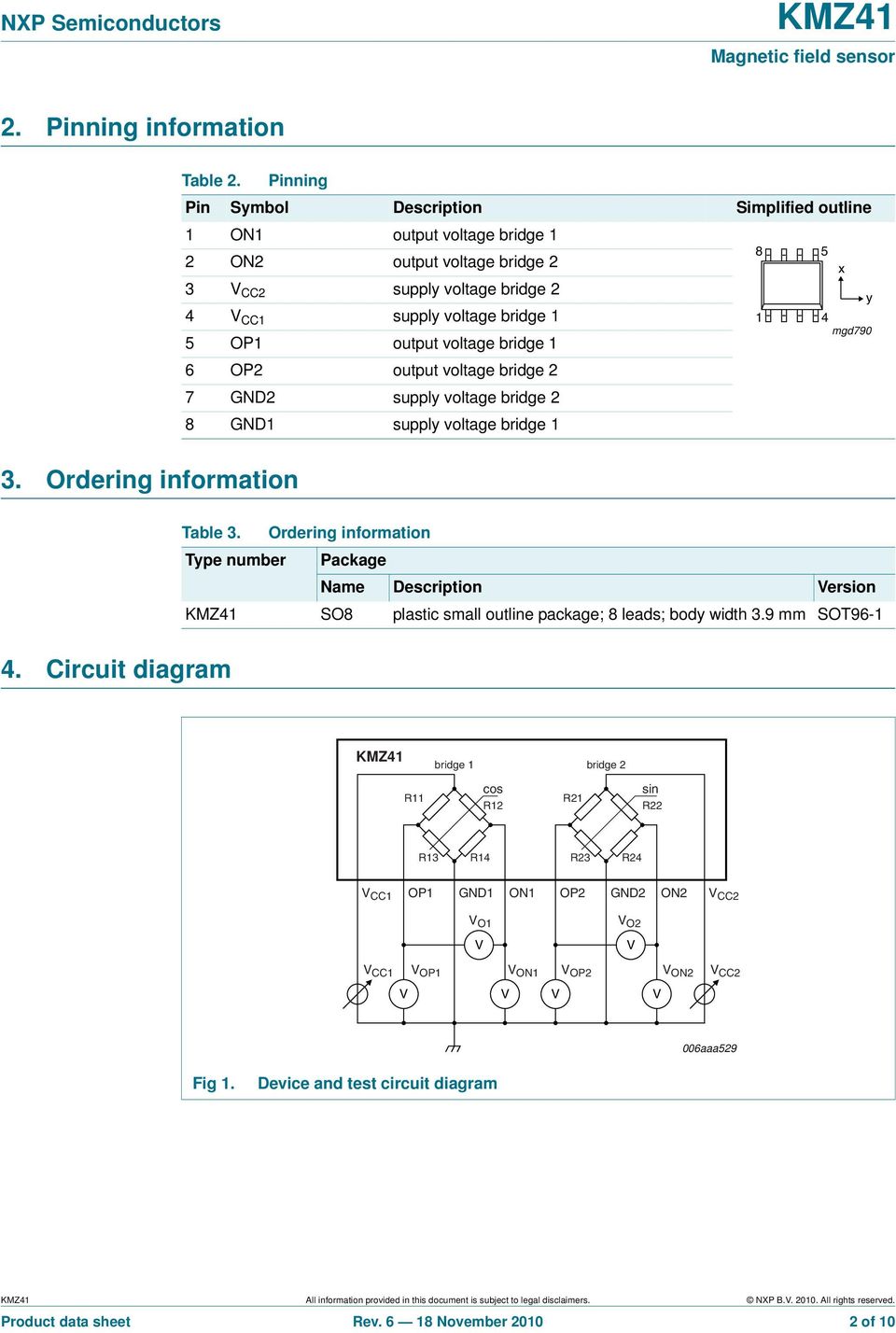 voltage bridge 1 mgd790 6 OP2 output voltage bridge 2 7 GND2 supply voltage bridge 2 8 GND1 supply voltage bridge 1 4. Circuit diagram Table 3.