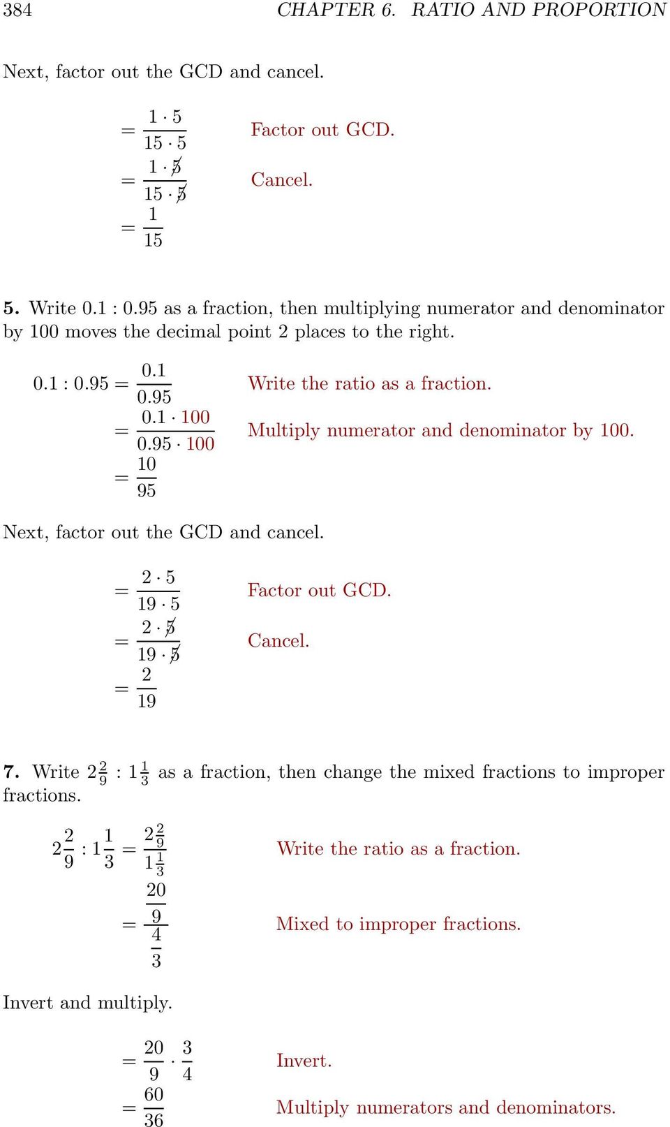 95 100 10 95 Write the ratio as a fraction. Multiply numerator and denominator by 100. Next, factor out the GCD and cancel. 2 5 19 5 2 5 19 5 2 19 Factor out GCD. Cancel. 7.
