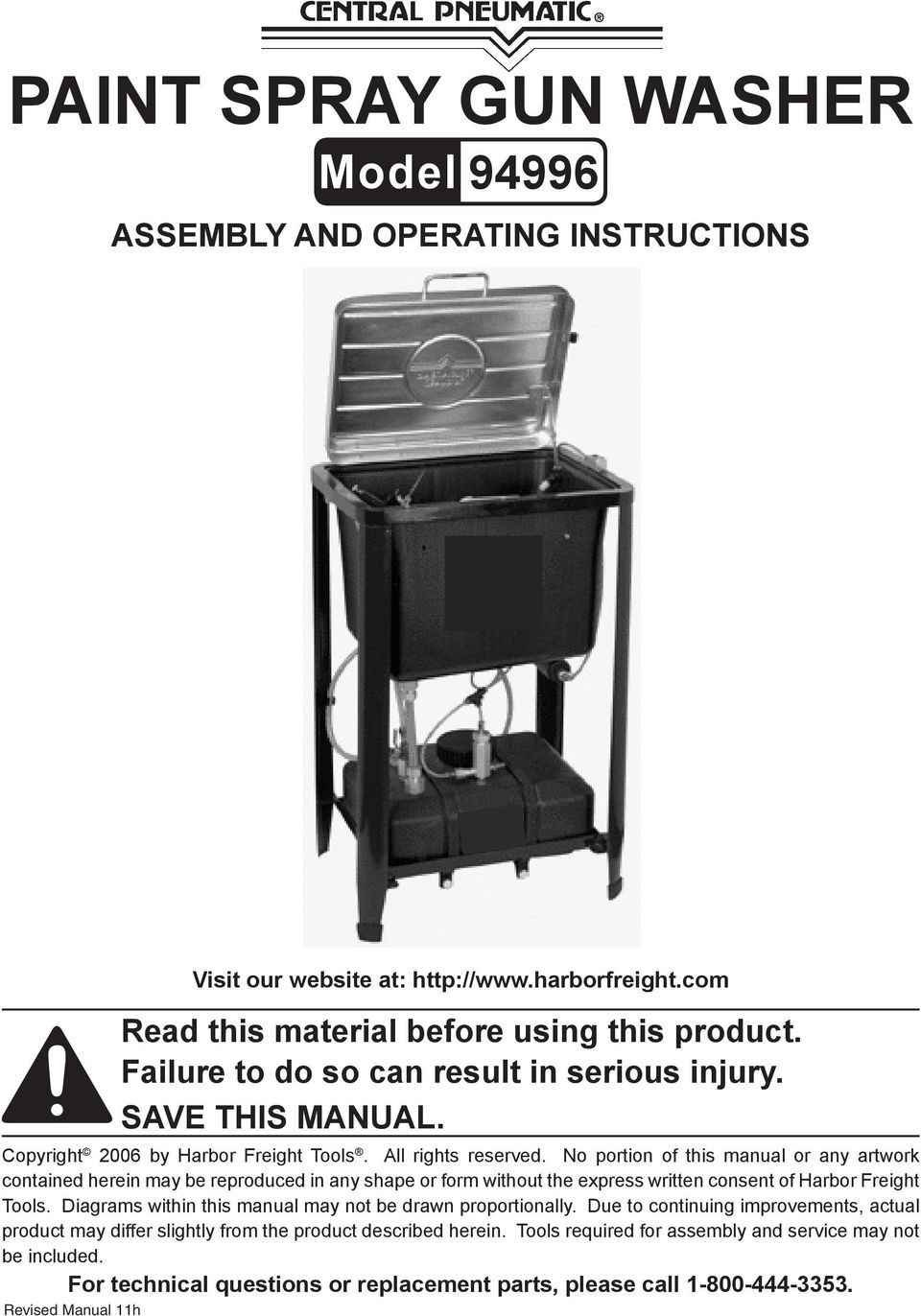 No portion of this manual or any artwork contained herein may be reproduced in any shape or form without the express written consent of Harbor Freight Tools.