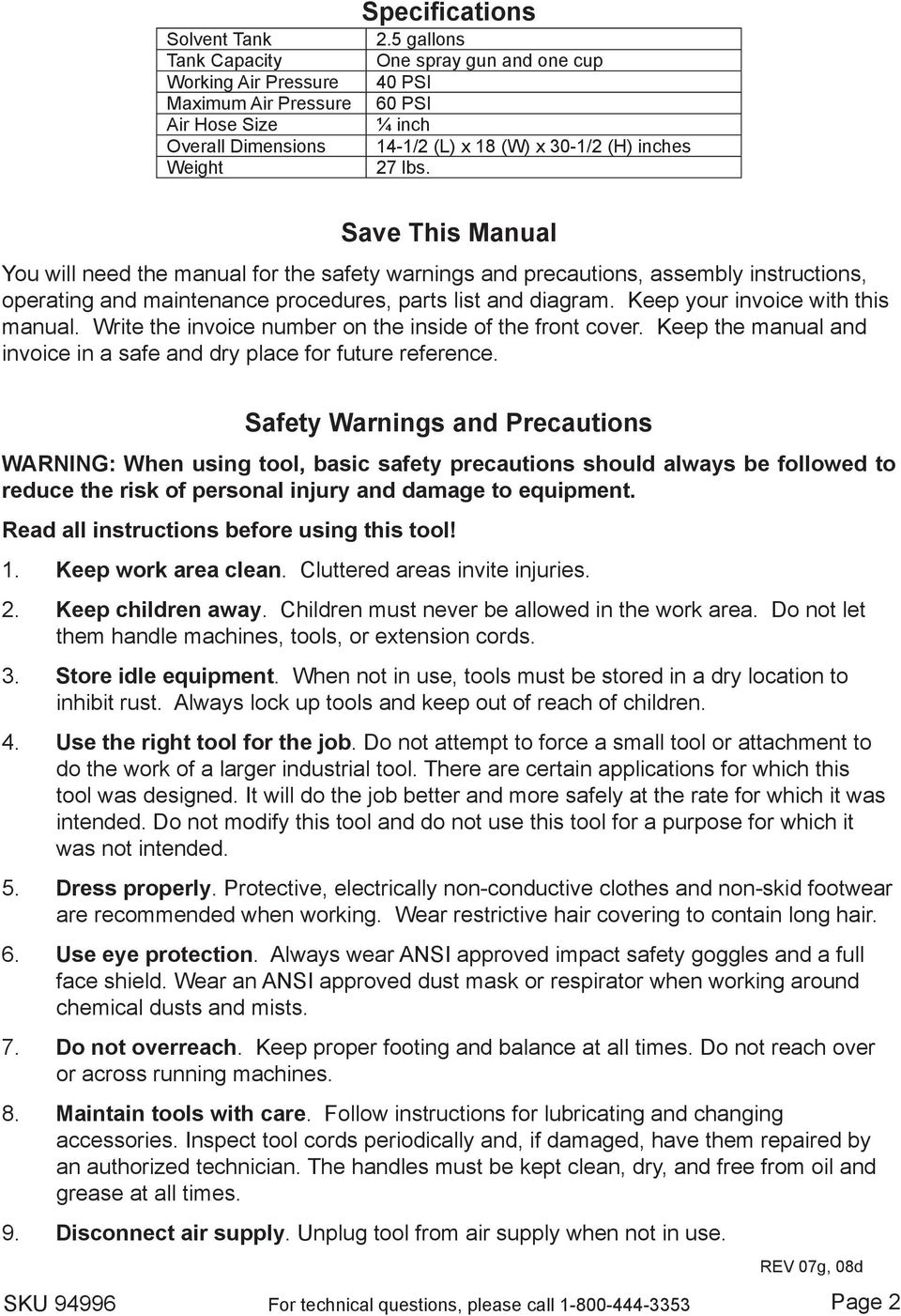 Save This Manual You will need the manual for the safety warnings and precautions, assembly instructions, operating and maintenance procedures, parts list and diagram.