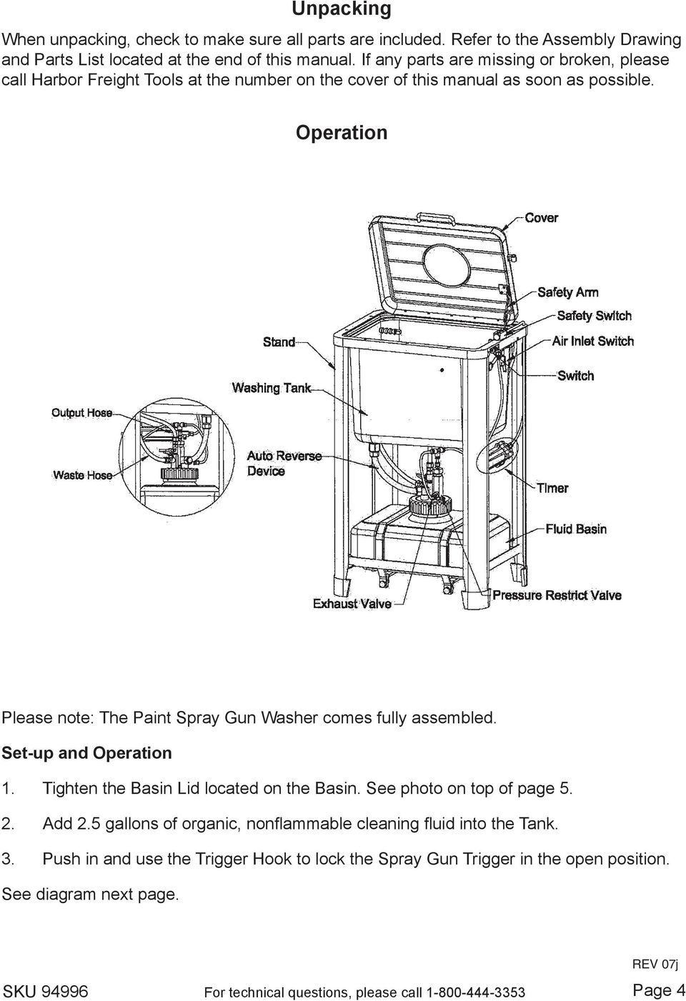 Operation Please note: The Paint Spray Gun Washer comes fully assembled. Set-up and Operation 1. Tighten the Basin Lid located on the Basin.