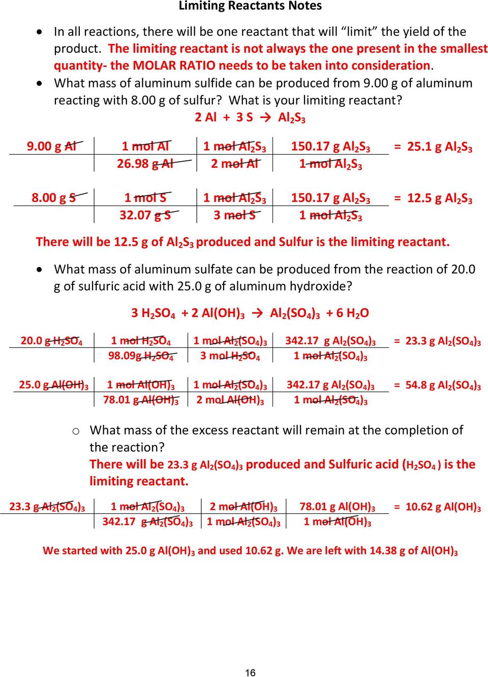 00 g of aluminum reacting with 8.00 g of sulfur? What is your limiting reactant? 2 Al + 3 S Al 2 S 3 9.00 g Al 1 mol Al 1 mol Al 2 S 3 150.17 g Al 2 S 3 = 25.1 g Al 2 S 3 26.