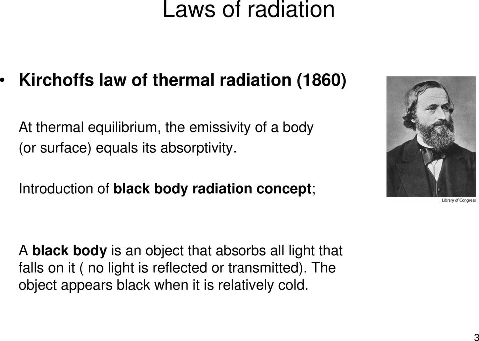 Introduction of black body radiation concept; A black body is an object that absorbs all