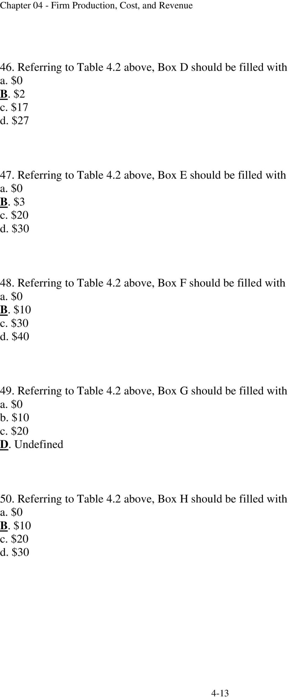 2 above, Box F should be filled with B. $10 c. $30 d. $40 49. Referring to Table 4.