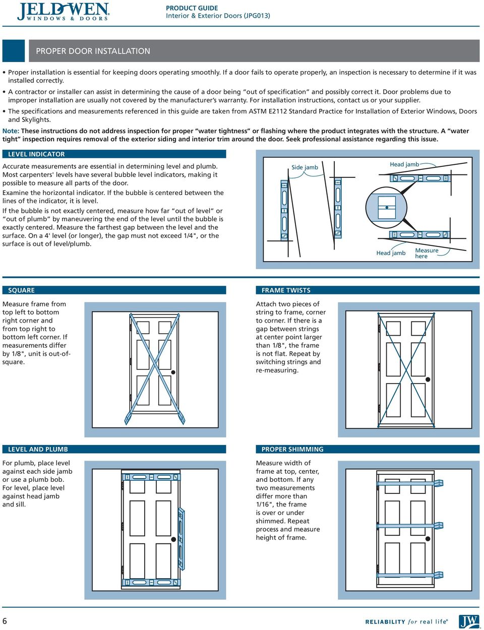 A contractor or installer can assist in determining the cause of a door being out of specification and possibly correct it.