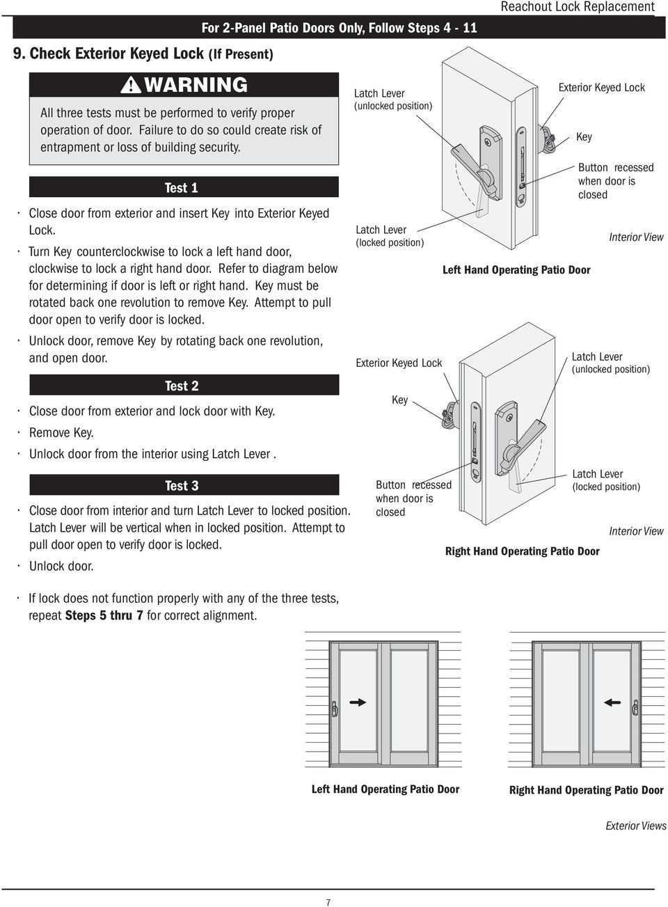 Turn Key counterclockwise to lock a left hand door, clockwise to lock a right hand door. Refer to diagram below for determining if door is left or right hand.