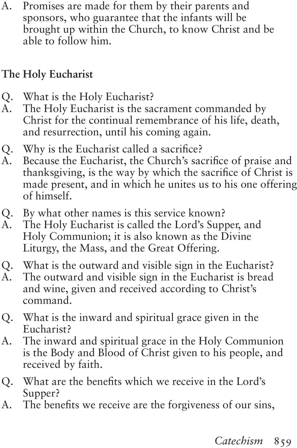 Why is the Eucharist called a sacrifice? A.