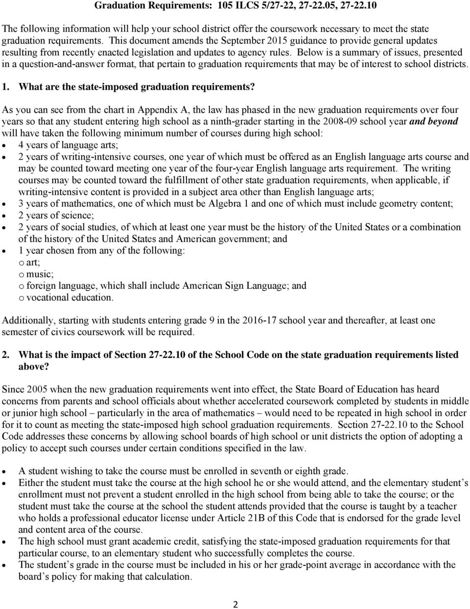Below is a summary of issues, presented in a question-and-answer format, that pertain to graduation requirements that may be of interest to school districts. 1.