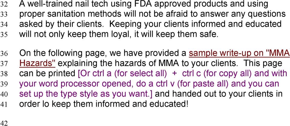 On the following page, we have provided a sample write-up on "MMA Hazards" explaining the hazards of MMA to your clients.