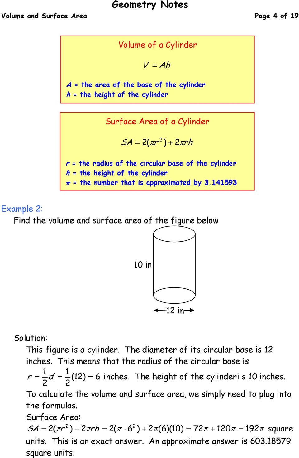 14159 Example : Find the volume and surface area of the figure below 10 in 1 in This figure is a cylinder. The diameter of its circular base is 1 inches.
