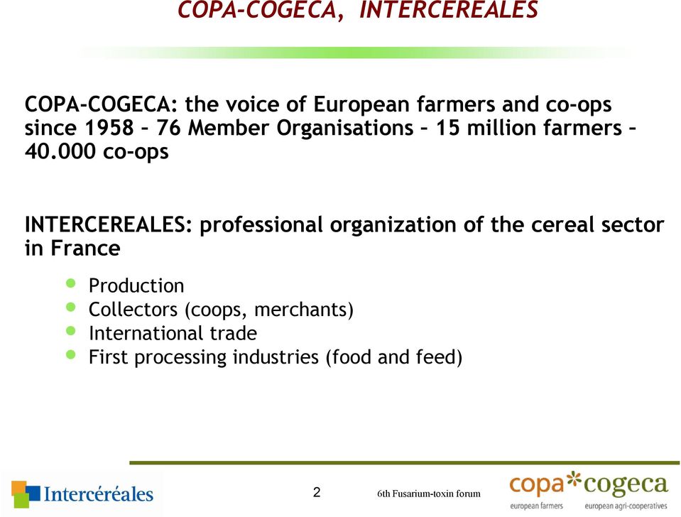 000 co-ops INTERCEREALES: professional organization of the cereal sector in France