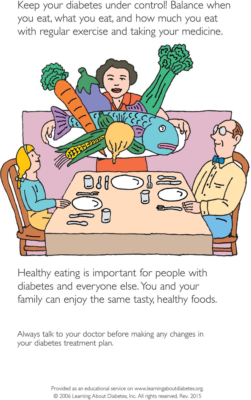 Healthy eating is important for people with diabetes and everyone else.
