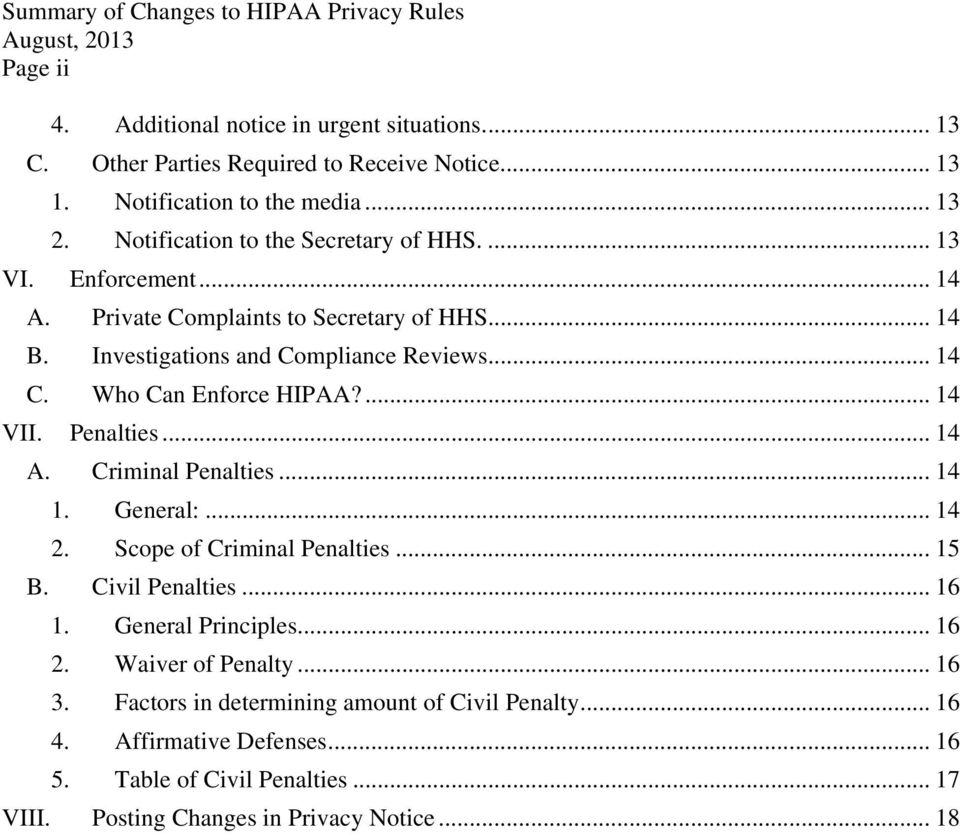Who Can Enforce HIPAA?... 14 VII. Penalties... 14 A. Criminal Penalties... 14 1. General:... 14 2. Scope of Criminal Penalties... 15 B. Civil Penalties... 16 1.