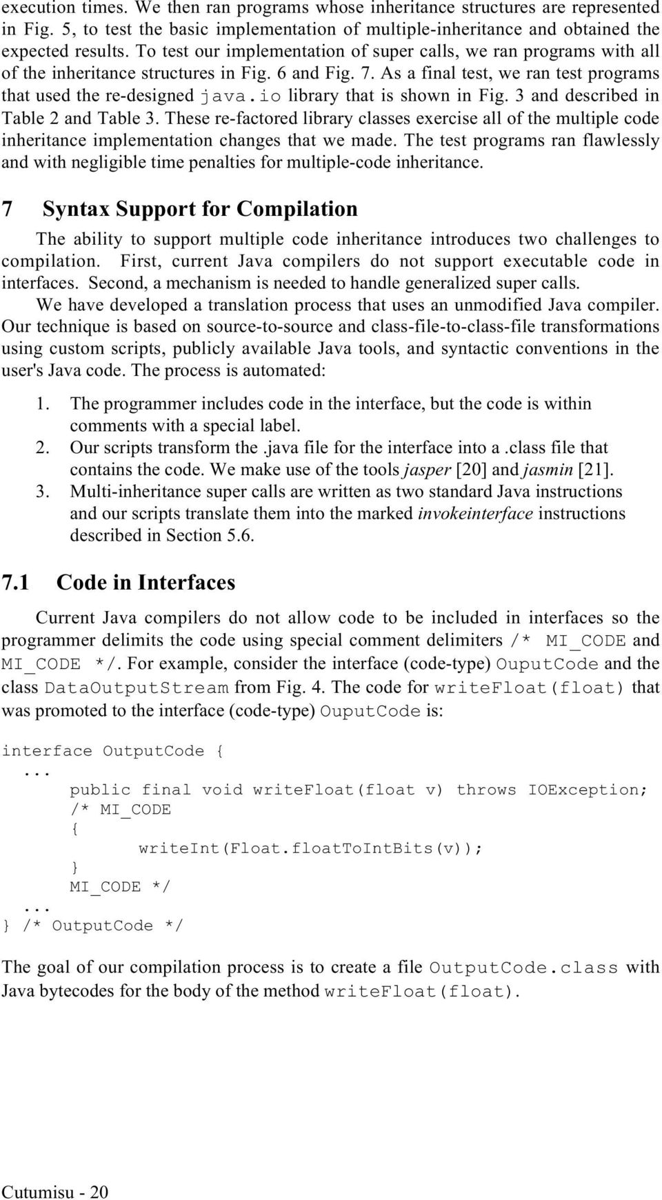 io library that is shown in Fig. 3 and described in Table 2 and Table 3. These re-factored library classes exercise all of the multiple code inheritance implementation changes that we made.