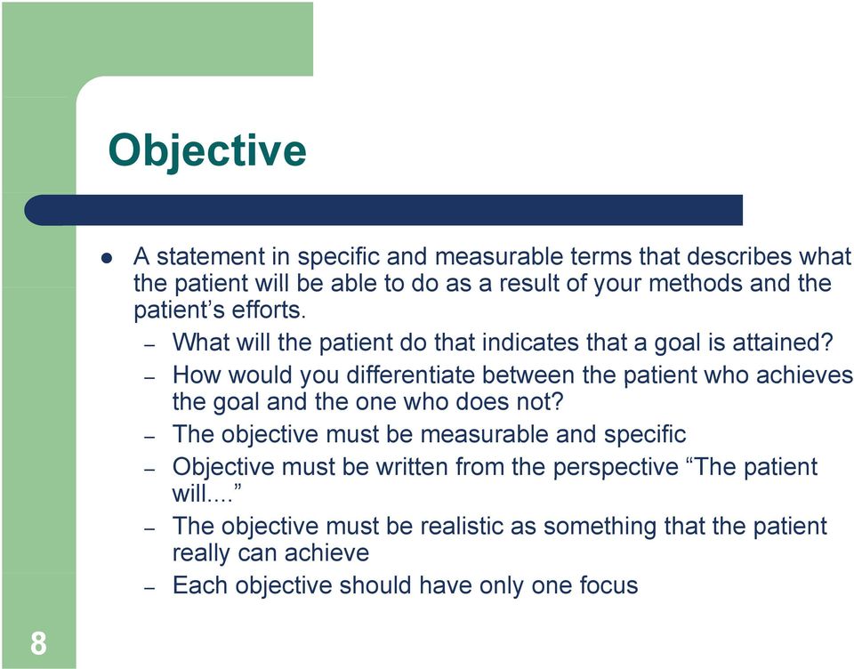 How would you differentiate between the patient who achieves the goal and the one who does not?