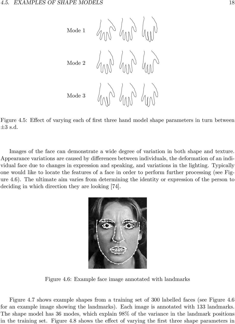 Typically one would like to locate the features of a face in order to perform further processing (see Figure 4.6).