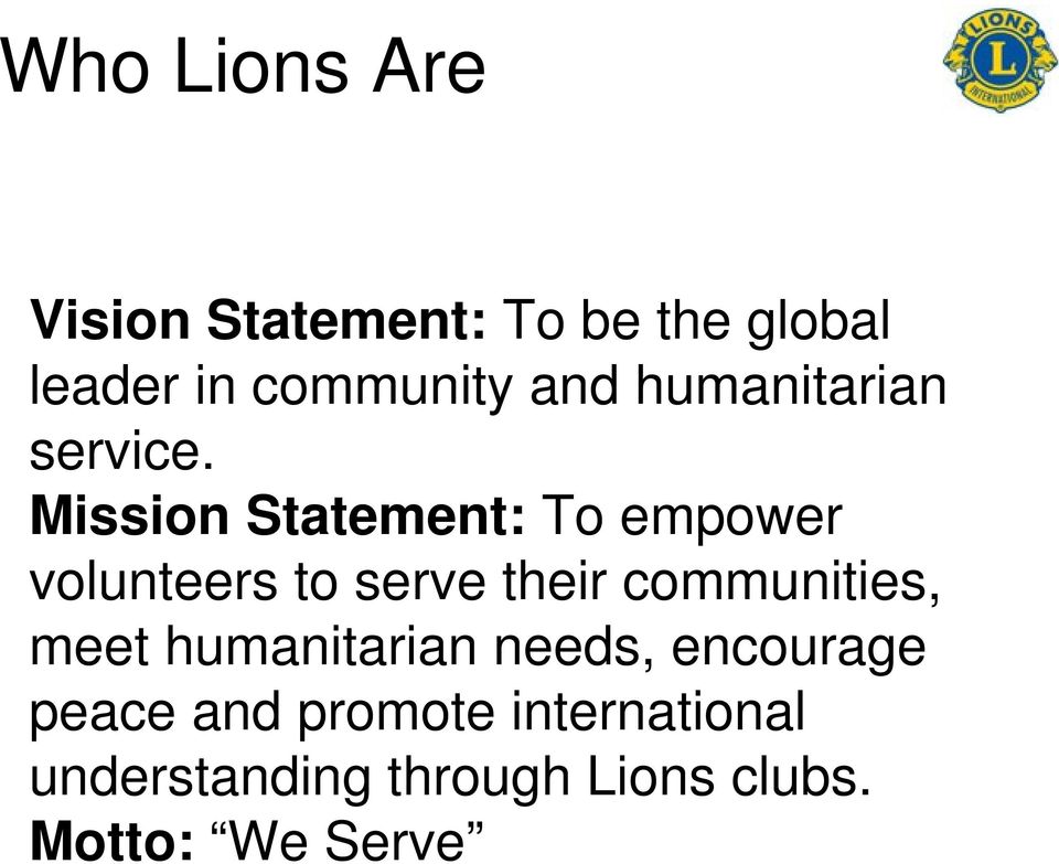 Mission Statement: To empower volunteers to serve their communities,