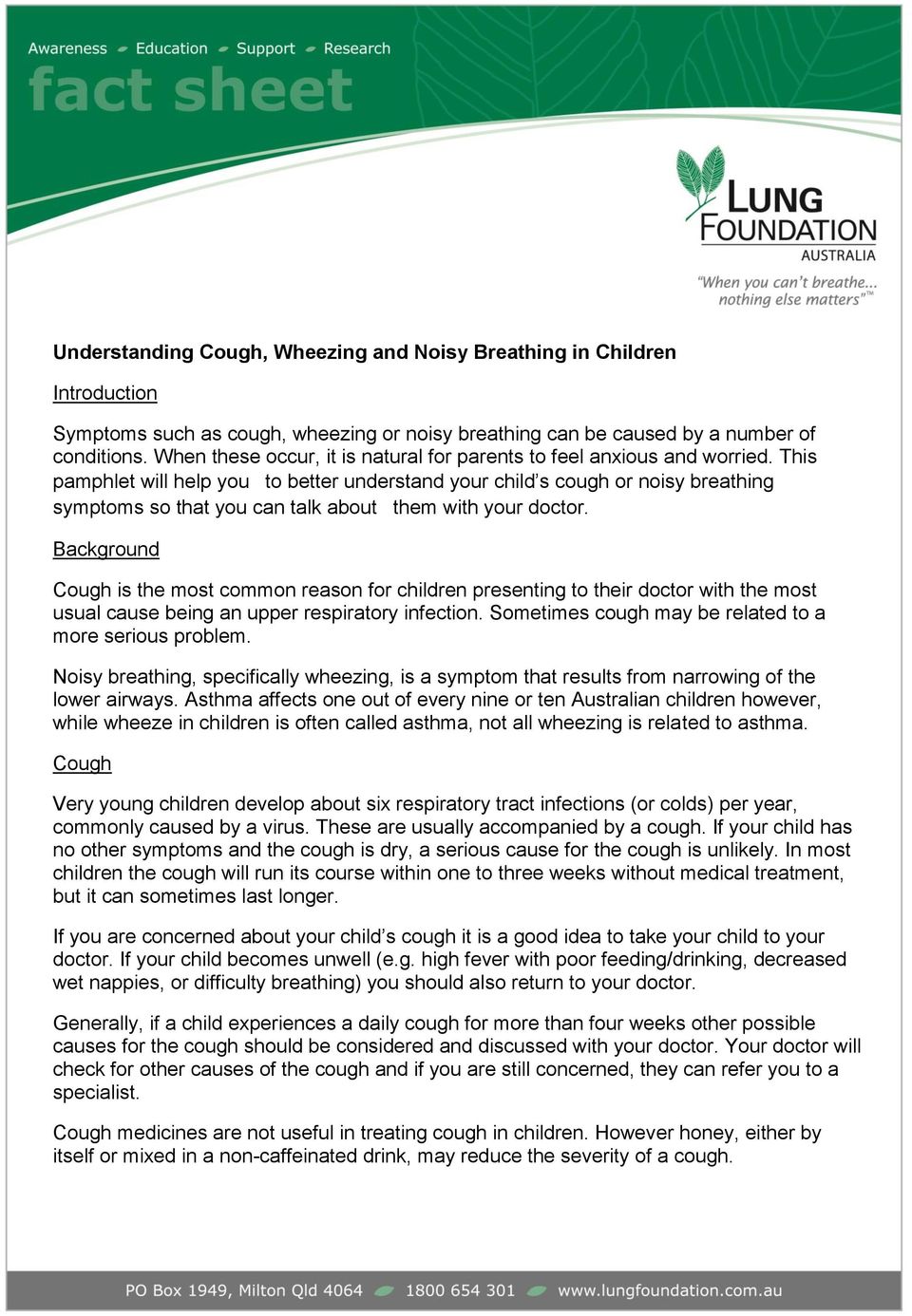 This pamphlet will help you to better understand your child s cough or noisy breathing symptoms so that you can talk about them with your doctor.