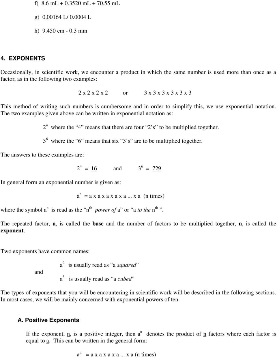 3 This method of writing such numbers is cumbersome and in order to simplify this, we use exponential notation.