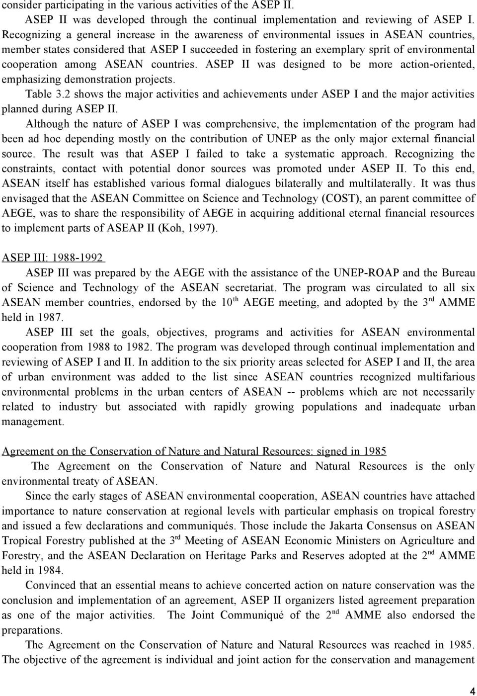 among ASEAN countries. ASEP II was designed to be more action-oriented, emphasizing demonstration projects. Table 3.