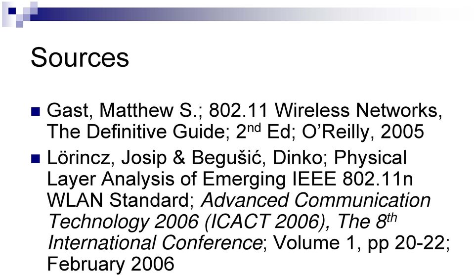 Josip & Begušić, Dinko; Physical Layer Analysis of Emerging IEEE 802.