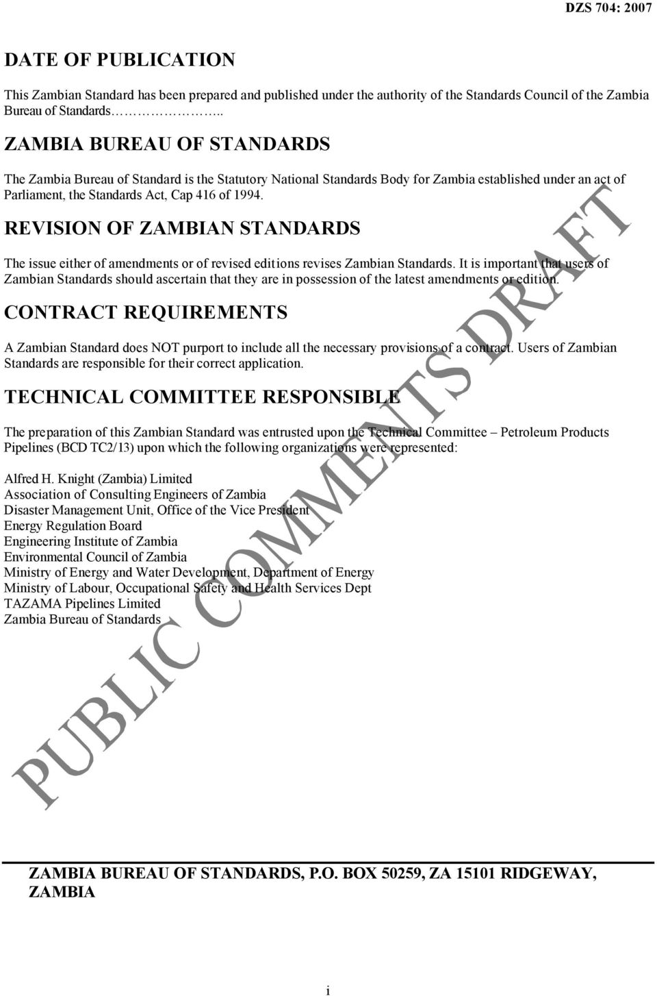 REVISION OF ZAMBIAN STANDARDS The issue either of amendments or of revised editions revises Zambian Standards.