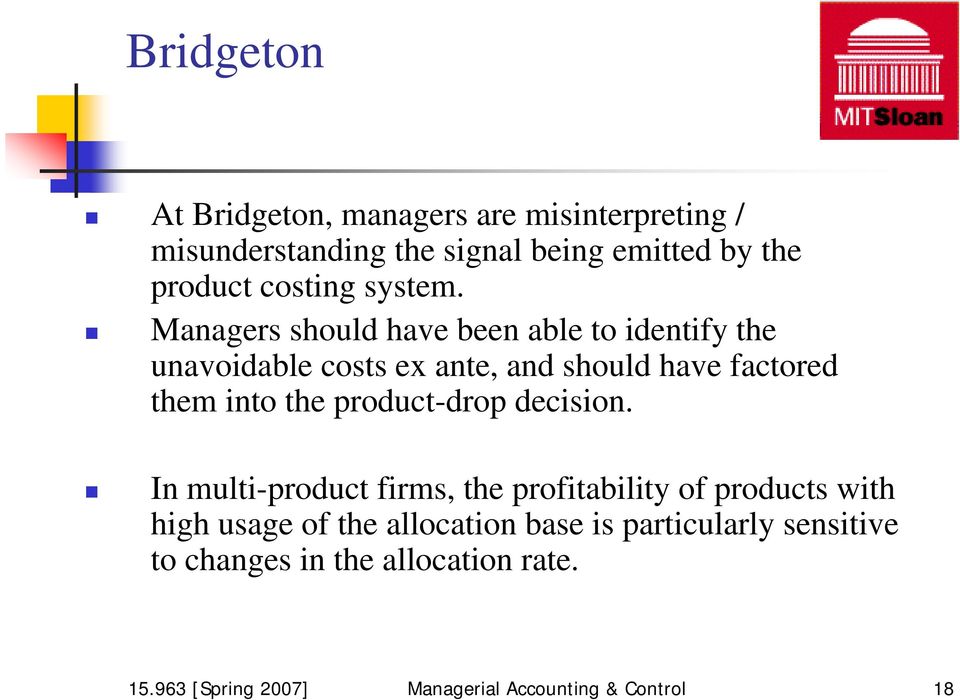 Managers should have been able to identify the unavoidable costs ex ante, and should have factored them into the