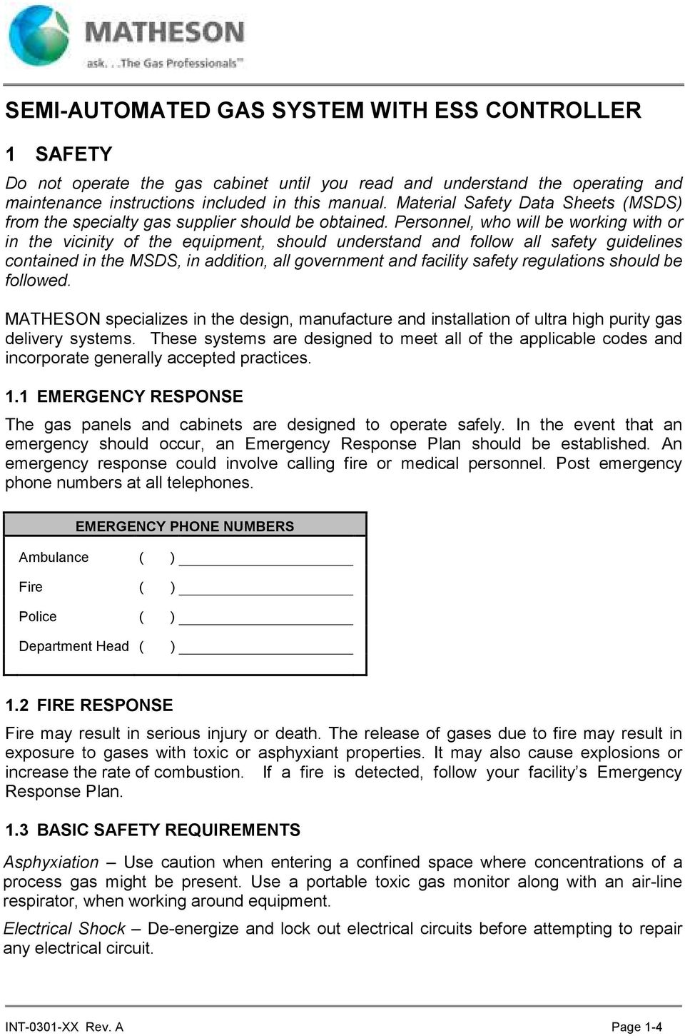 Personnel, who will be working with or in the vicinity of the equipment, should understand and follow all safety guidelines contained in the MSDS, in addition, all government and facility safety