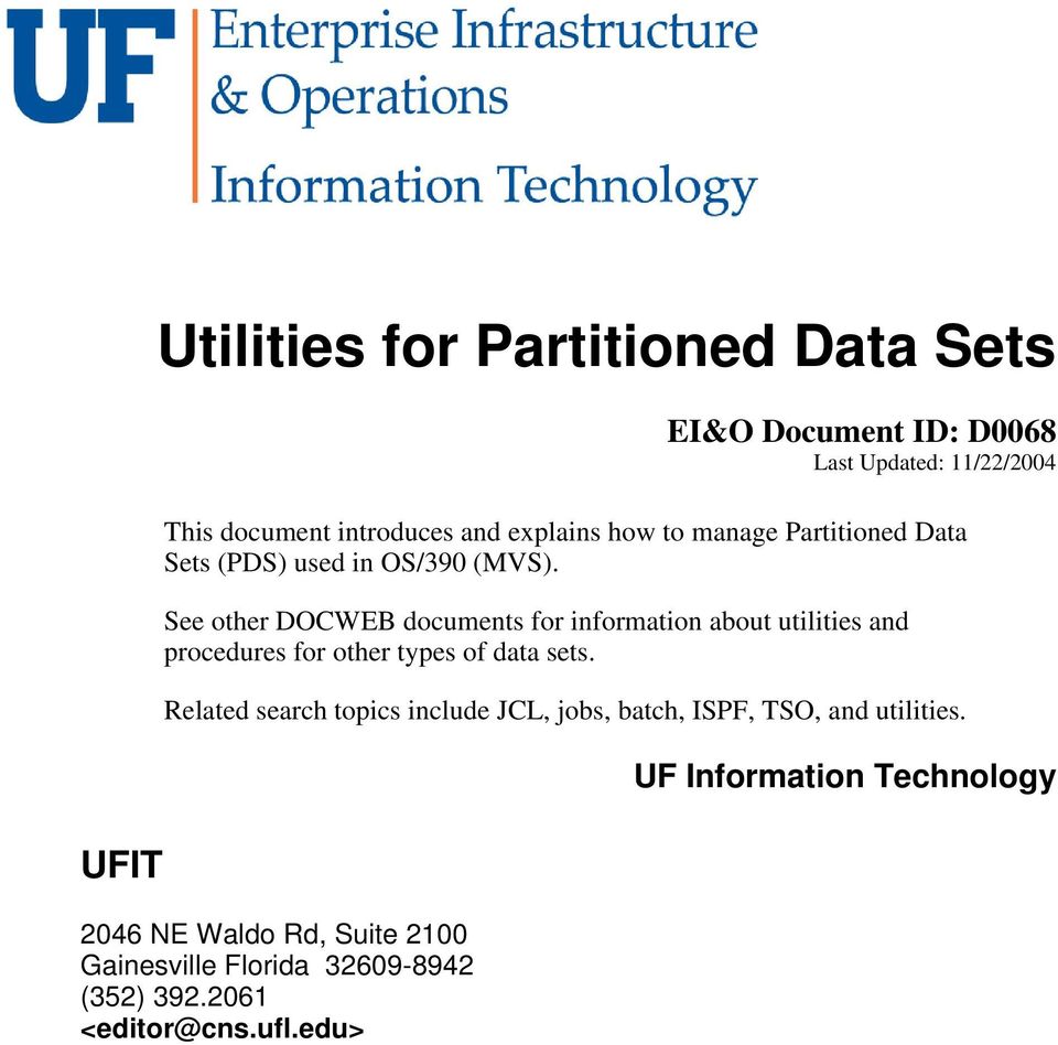 See other DOCWEB documents for information about utilities and procedures for other types of data sets.