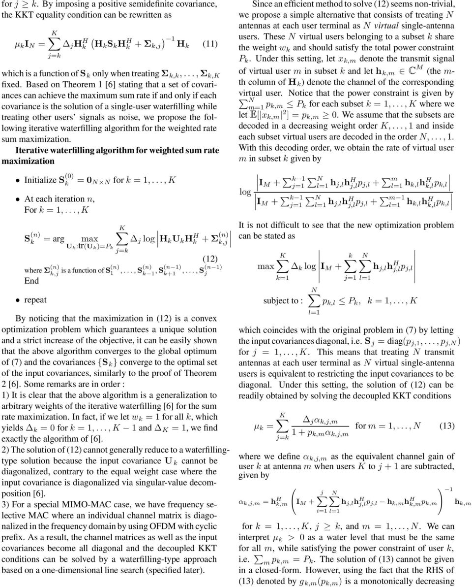 Based on Theorem 6 stating that a set of covariances can achieve the maximum sum rate if and only if each covariance is the solution of a single-user waterfilling while treating other users signals