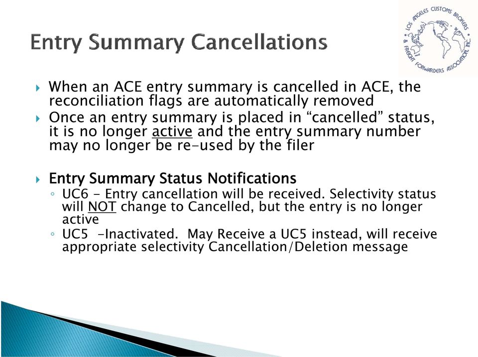 Summary Status Notifications UC6 - Entry cancellation will be received.