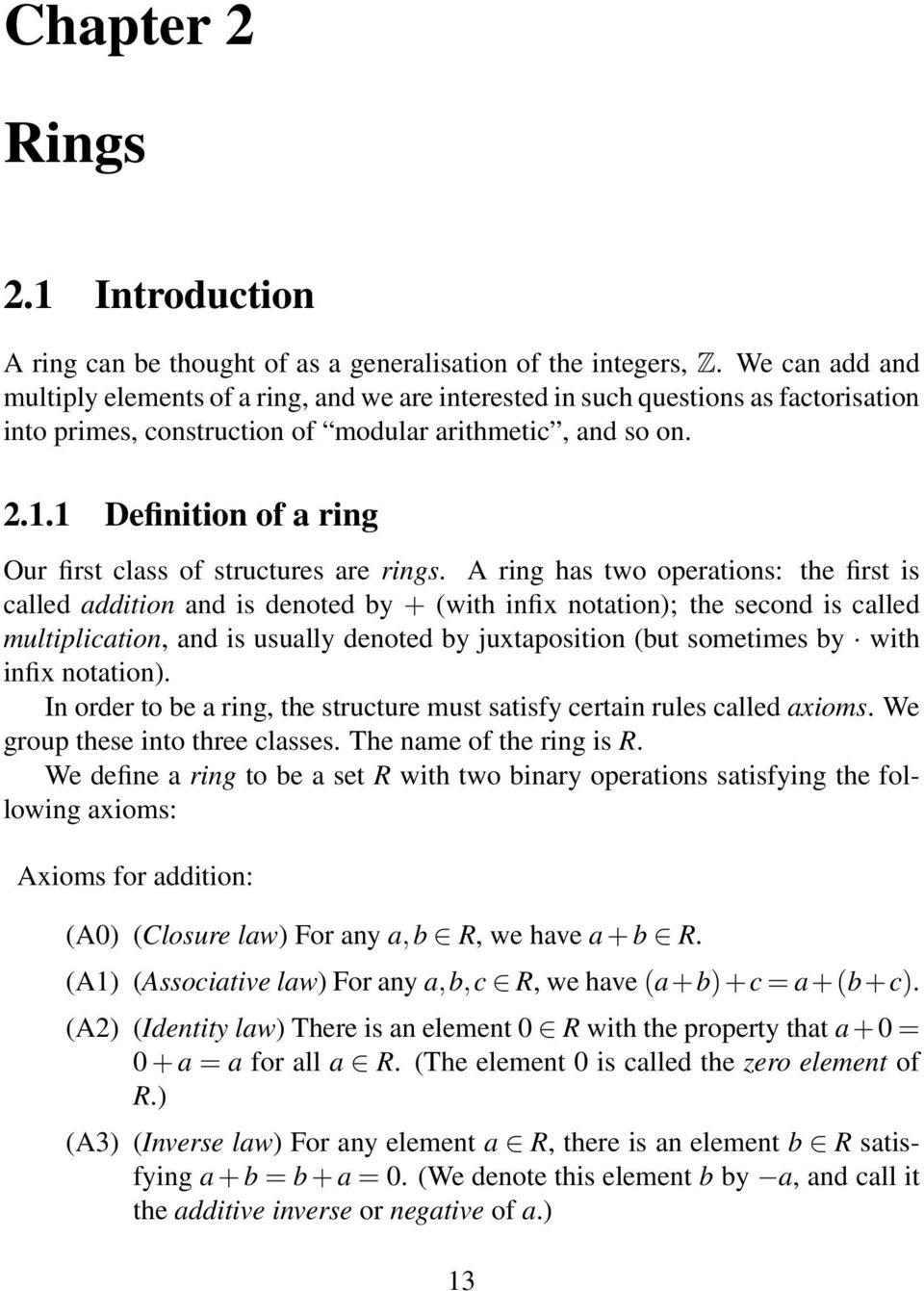 1 Definition of a ring Our first class of structures are rings.