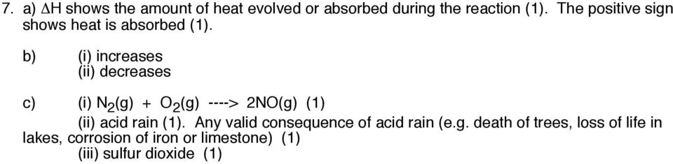 b) (i) increases (ii) decreases c) (i) N 2 (g) + O 2 (g) ----> 2NO(g) (1) (ii) acid rain