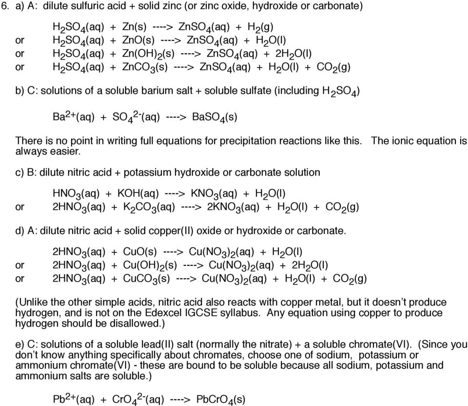 4 ) Ba 2+ (aq) + SO 4 2- (aq) ----> BaSO 4 (s) There is no point in writing full equations for precipitation reactions like this. The ionic equation is always easier.