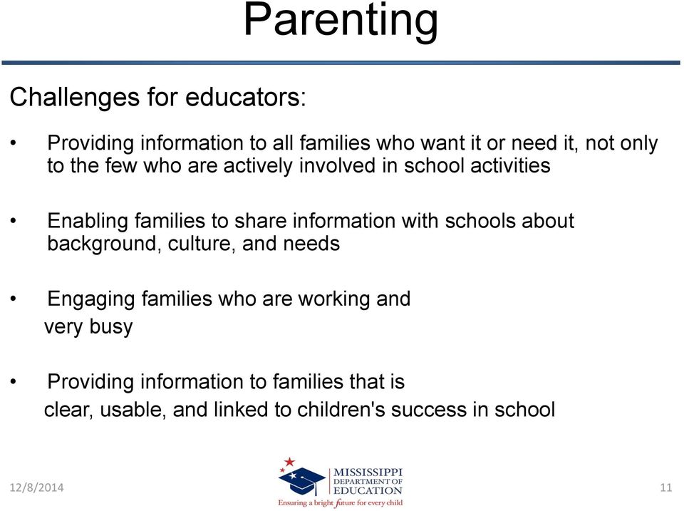 with schools about background, culture, and needs Engaging families who are working and very busy