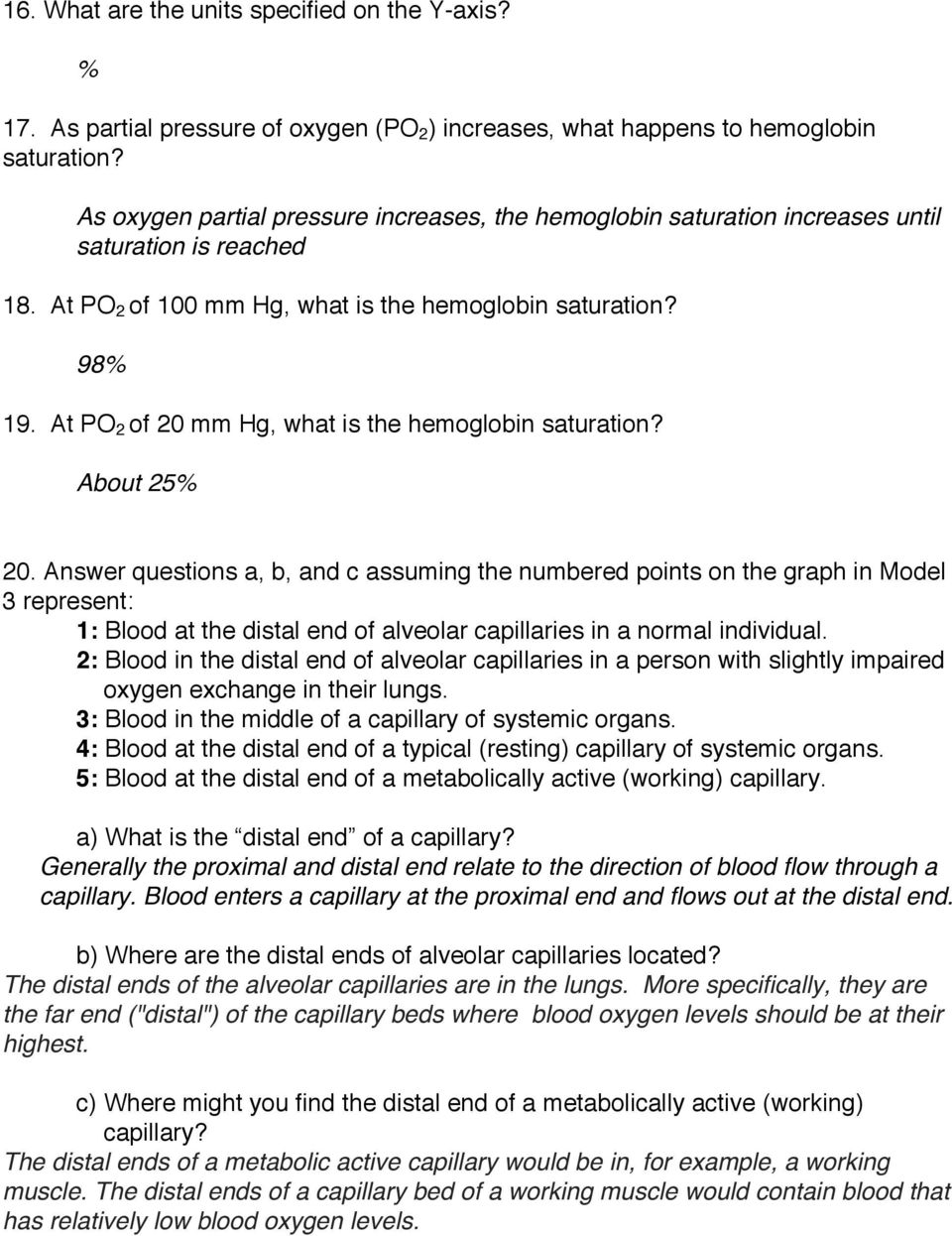 At PO 2 of 20 mm Hg, what is the hemoglobin saturation? About 25% 20.