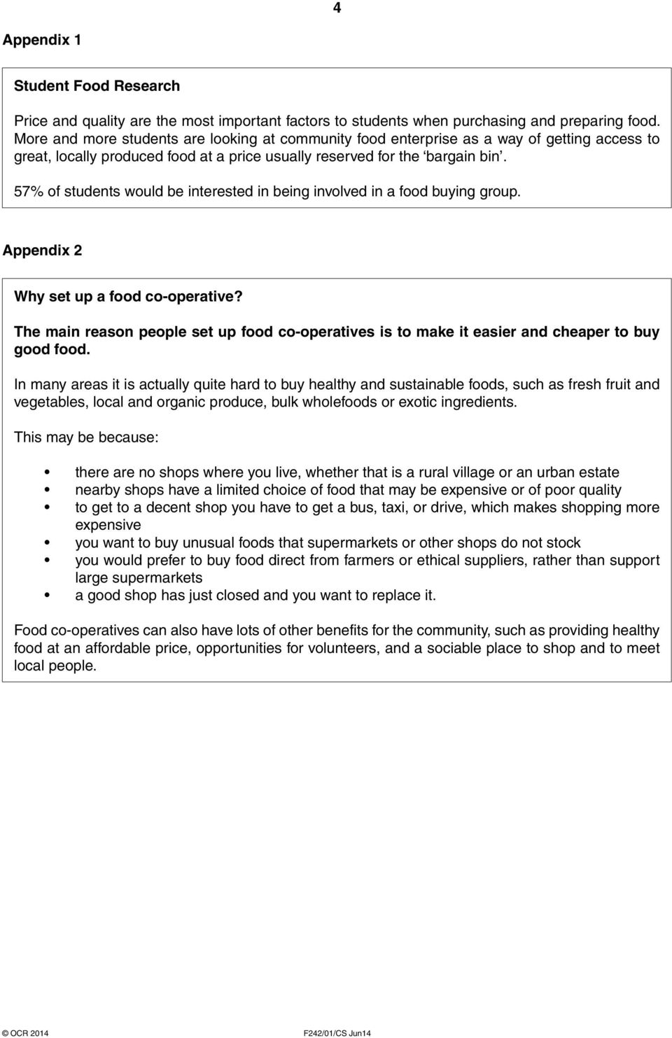 57% of students would be interested in being involved in a food buying group. Appendix 2 Why set up a food co-operative?