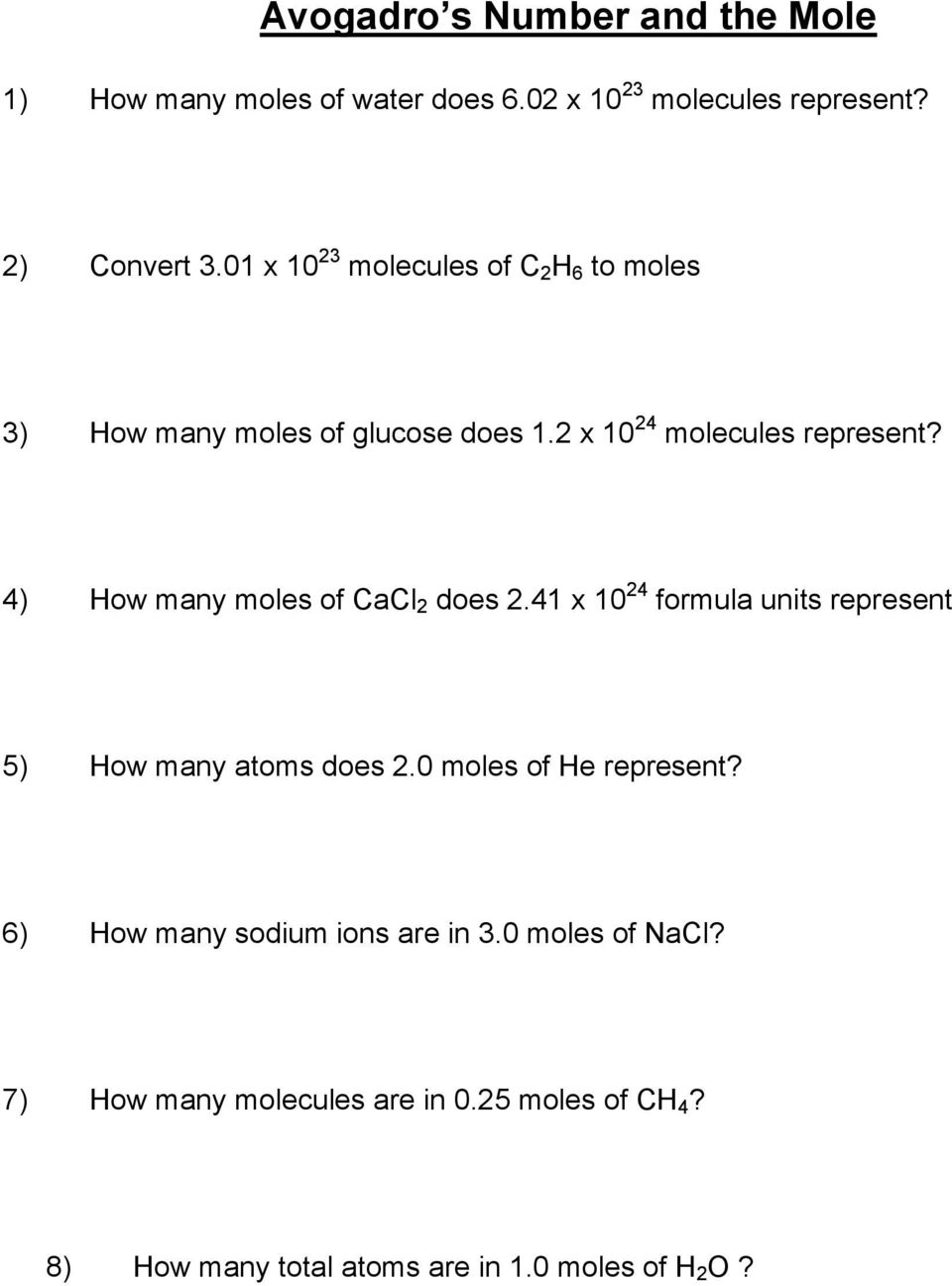 4) How many moles of CaCl 2 does 2.41 x 10 24 formula units represent 5) How many atoms does 2.0 moles of He represent?