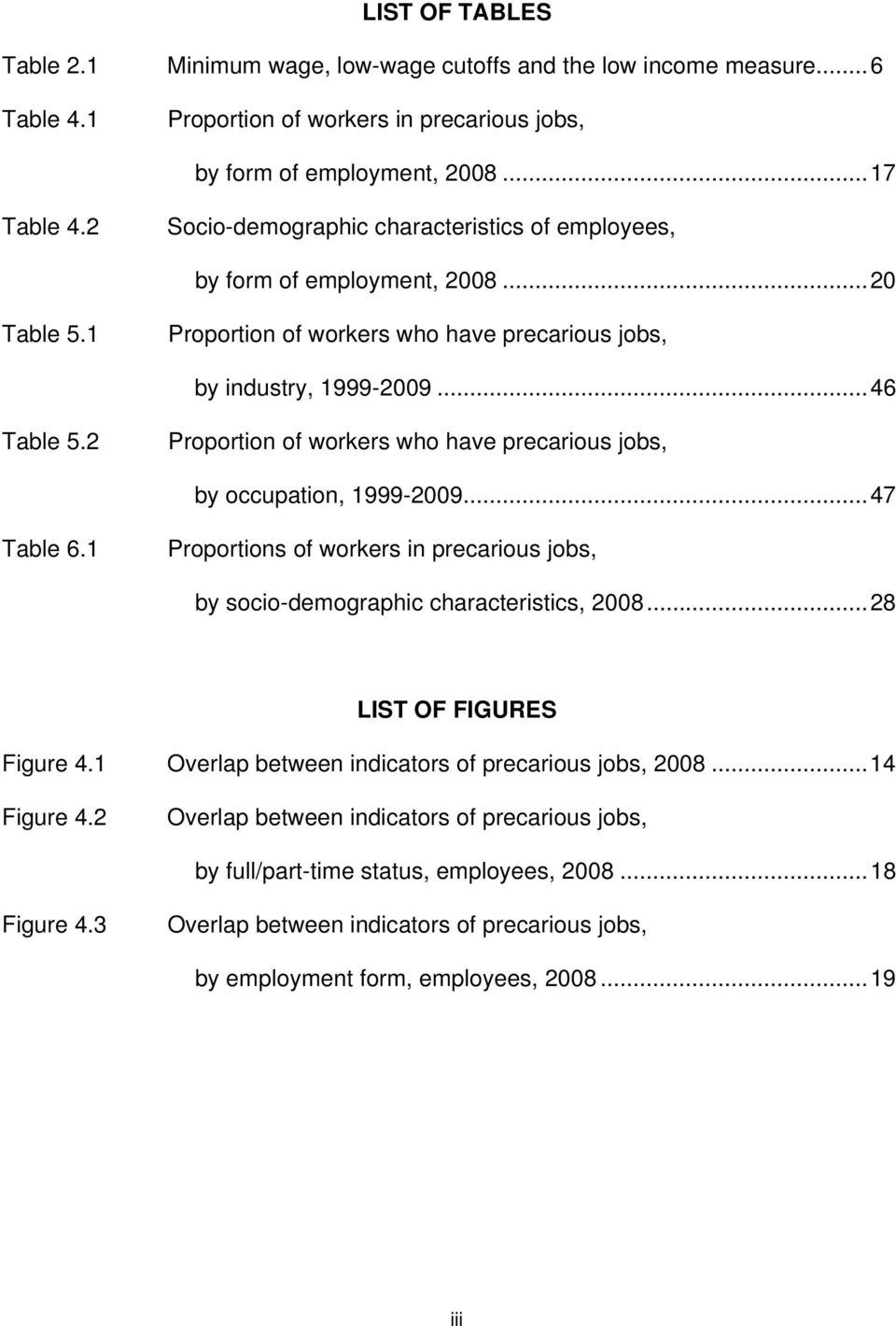 2 Proportion of workers who have precarious jobs, by occupation, 1999-2009... 47 Table 6.1 Proportions of workers in precarious jobs, by socio-demographic characteristics, 2008.