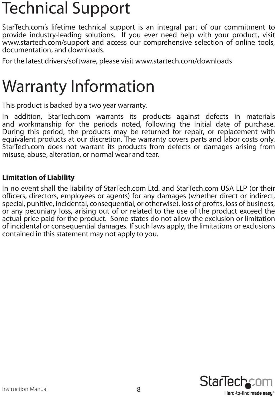 com/downloads Warranty Information This product is backed by a two year warranty. In addition, StarTech.