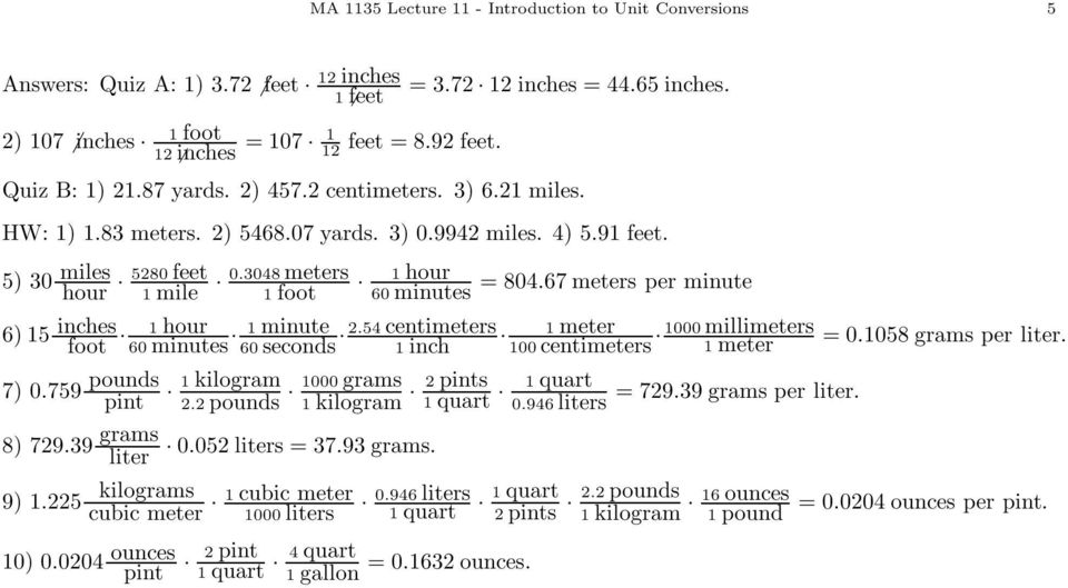 67 meters per minute 6) 5 inches foot hour 60 minutes minute centimeters 2.54 meter millimeters 000 60 seconds inch 00 centimeters meter = 0.058 grams per liter. 7) 0.759 pounds 8) 729.