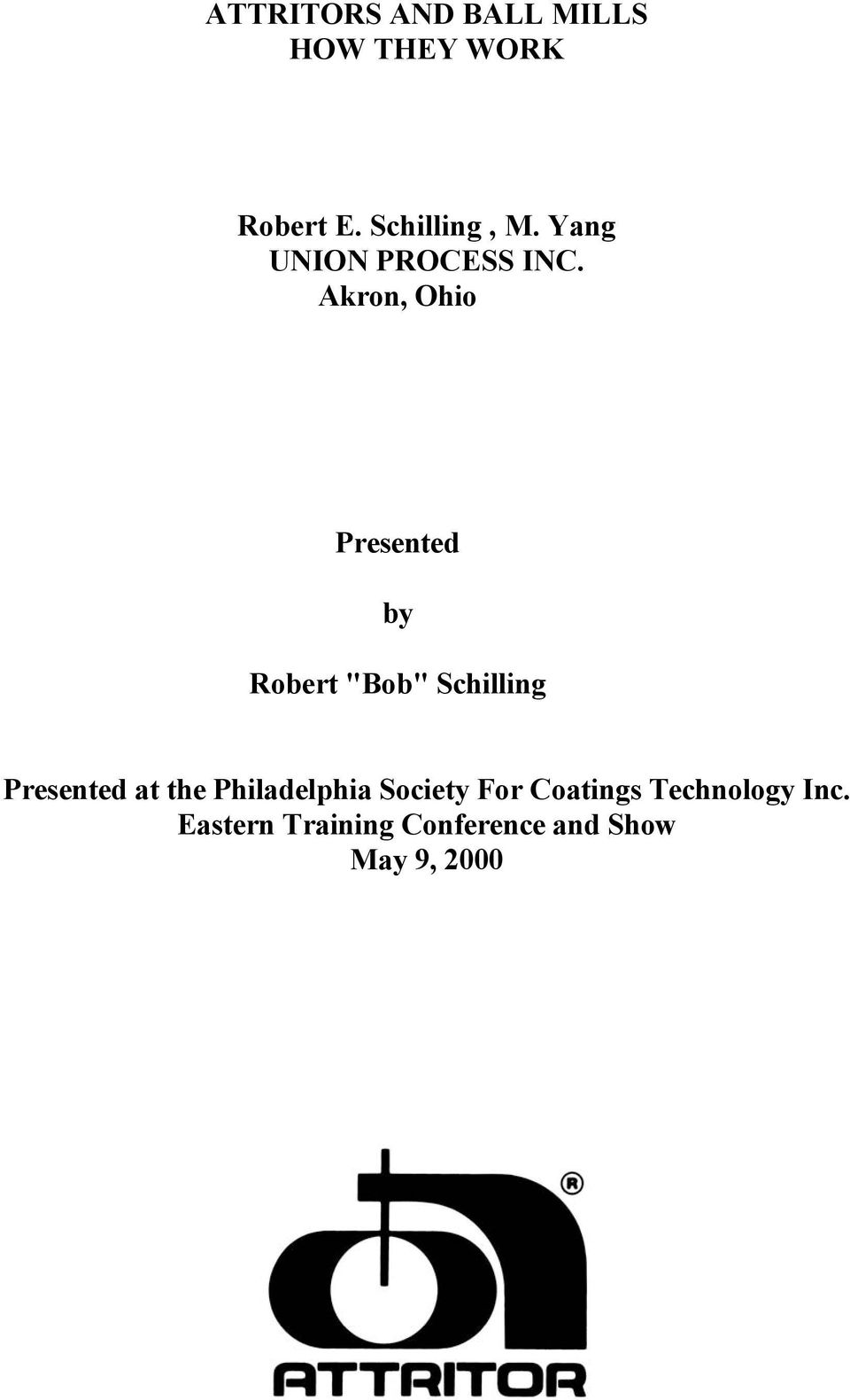 Akron, Ohio Presented by Robert "Bob" Schilling Presented at